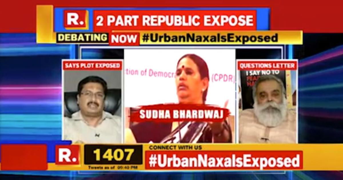 Republic TV’s hounding of rights activist shows ‘urban Naxal’ is convenient label to crush dissent